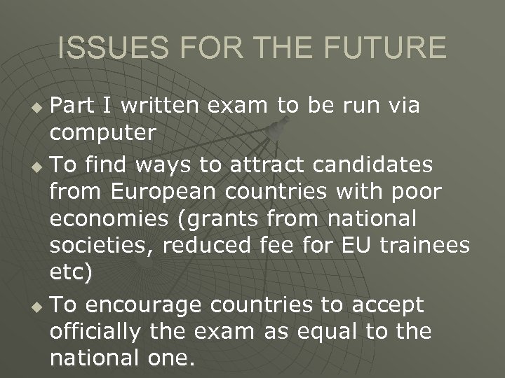 ISSUES FOR THE FUTURE Part I written exam to be run via computer u