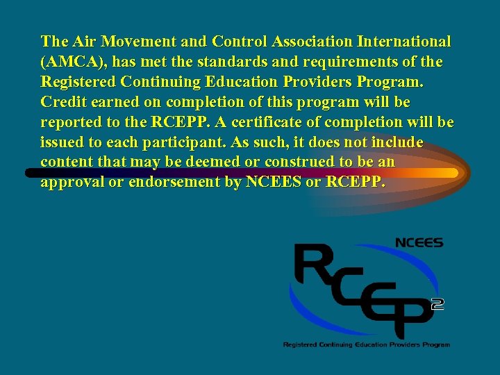 The Air Movement and Control Association International (AMCA), has met the standards and requirements