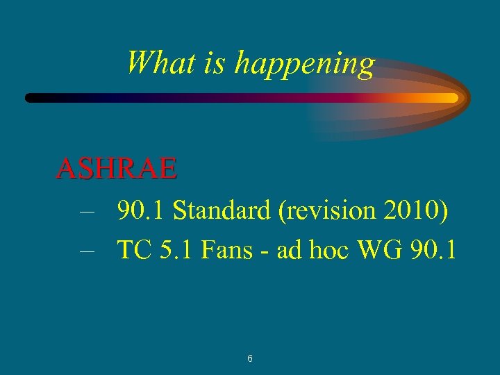 What is happening ASHRAE – 90. 1 Standard (revision 2010) – TC 5. 1