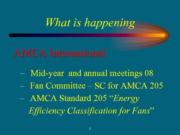 What is happening AMCA International – Mid-year and annual meetings 08 – Fan Committee