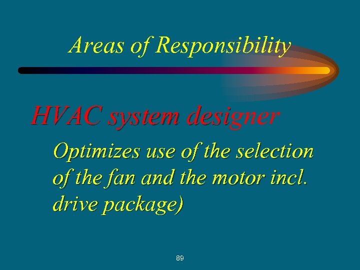 Areas of Responsibility HVAC system designer desi Optimizes use of the selection of the