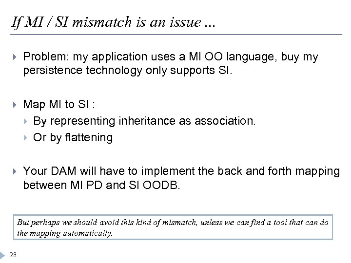 If MI / SI mismatch is an issue. . . Problem: my application uses
