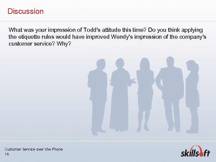 Discussion What was your impression of Todd's attitude this time? Do you think applying