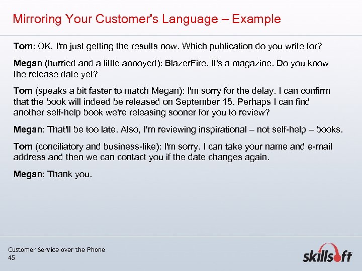 Mirroring Your Customer's Language – Example Tom: OK, I'm just getting the results now.
