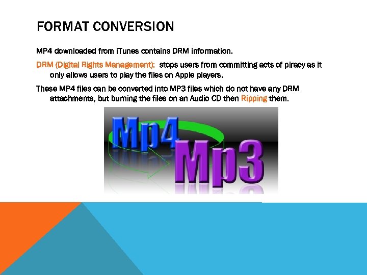 FORMAT CONVERSION MP 4 downloaded from i. Tunes contains DRM information. DRM (Digital Rights