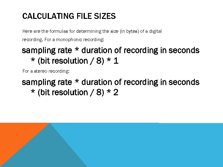 CALCULATING FILE SIZES Here are the formulas for determining the size (in bytes) of