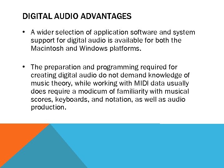 DIGITAL AUDIO ADVANTAGES • A wider selection of application software and system support for