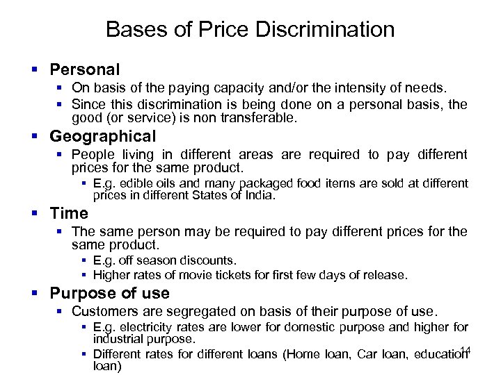 Bases of Price Discrimination § Personal § On basis of the paying capacity and/or