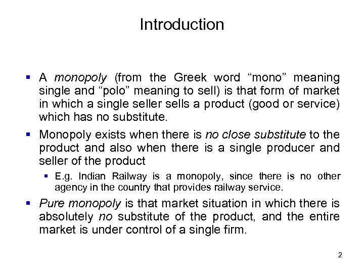 Introduction § A monopoly (from the Greek word “mono” meaning single and “polo” meaning