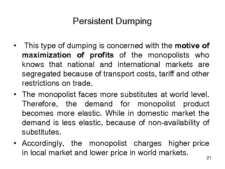 Persistent Dumping • This type of dumping is concerned with the motive of maximization