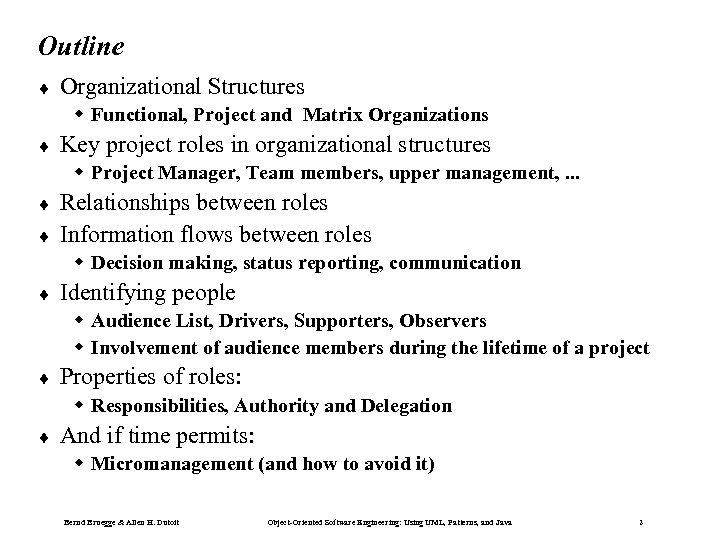 Outline ¨ Organizational Structures w Functional, Project and Matrix Organizations ¨ Key project roles