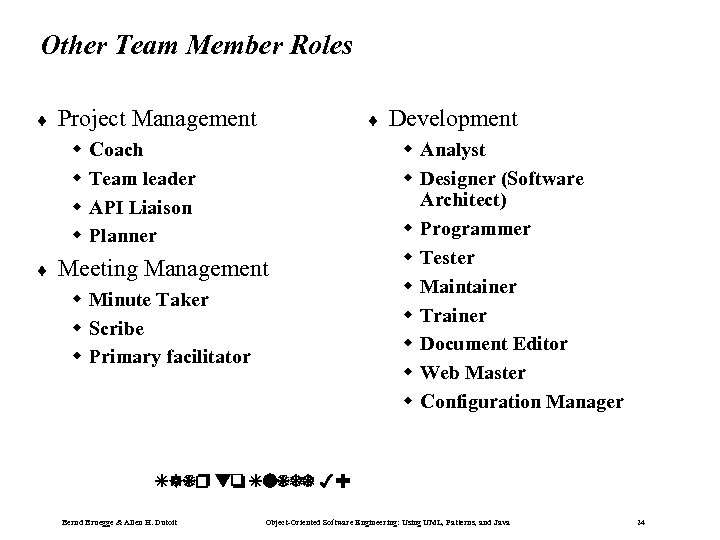 Other Team Member Roles ¨ Project Management w w ¨ ¨ Coach Team leader
