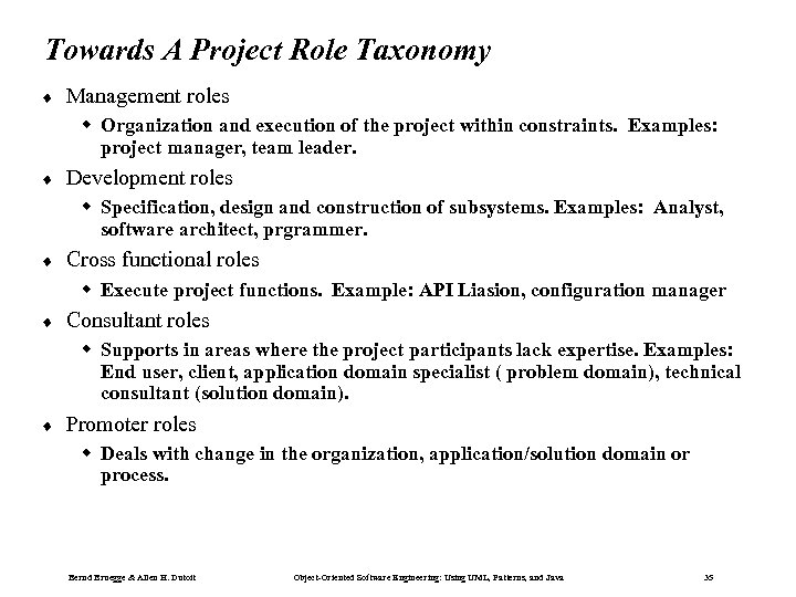 Towards A Project Role Taxonomy ¨ Management roles w Organization and execution of the