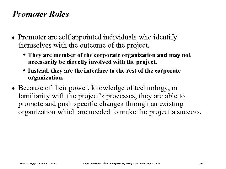 Promoter Roles ¨ Promoter are self appointed individuals who identify themselves with the outcome