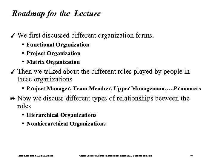 Roadmap for the Lecture 4 We first discussed different organization forms. w Functional Organization