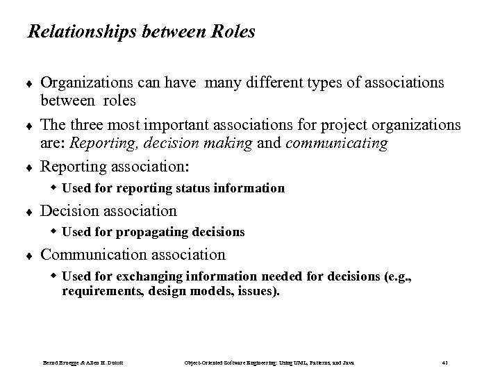 Relationships between Roles ¨ ¨ ¨ Organizations can have many different types of associations