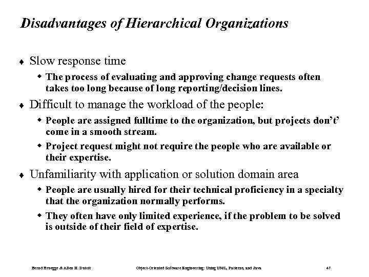 Disadvantages of Hierarchical Organizations ¨ Slow response time w The process of evaluating and