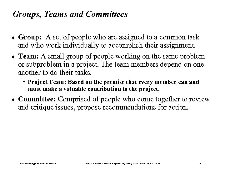 Groups, Teams and Committees ¨ ¨ Group: A set of people who are assigned