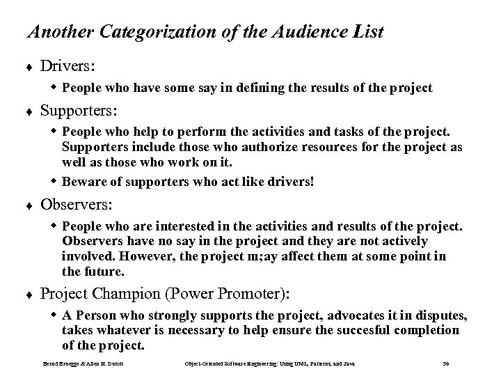 Another Categorization of the Audience List ¨ Drivers: w People who have some say