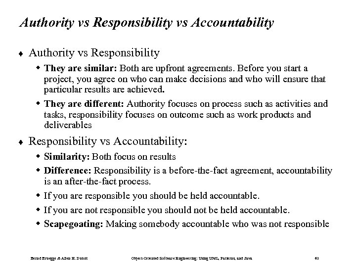 Authority vs Responsibility vs Accountability ¨ Authority vs Responsibility w They are similar: Both