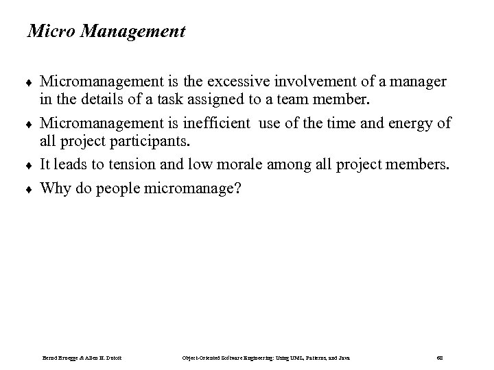 Micro Management ¨ ¨ Micromanagement is the excessive involvement of a manager in the