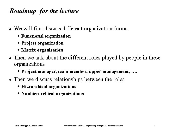 Roadmap for the lecture ¨ We will first discuss different organization forms. w Functional