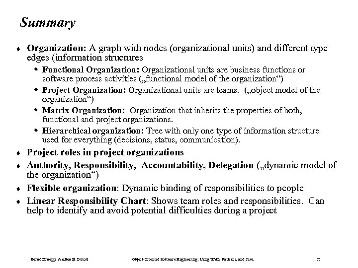 Summary ¨ Organization: A graph with nodes (organizational units) and different type edges (information
