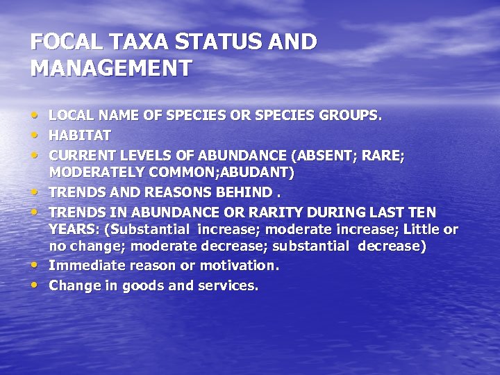 FOCAL TAXA STATUS AND MANAGEMENT • LOCAL NAME OF SPECIES OR SPECIES GROUPS. •