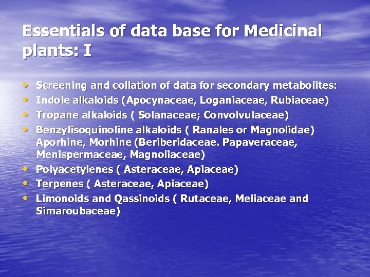 Essentials of data base for Medicinal plants: I • • Screening and collation of