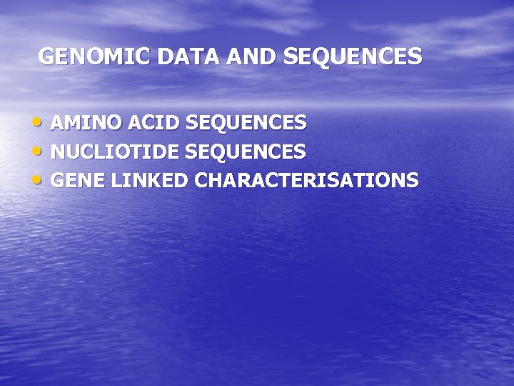 GENOMIC DATA AND SEQUENCES • AMINO ACID SEQUENCES • NUCLIOTIDE SEQUENCES • GENE LINKED