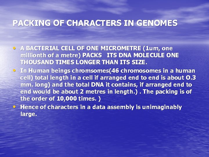 PACKING OF CHARACTERS IN GENOMES • A BACTERIAL CELL OF ONE MICROMETRE (1 um,