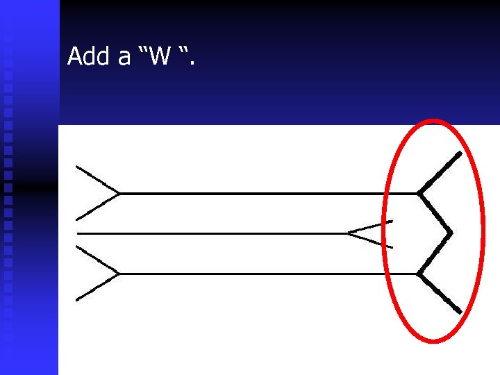 Add a “W “. 