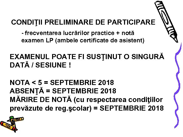 CONDIŢII PRELIMINARE DE PARTICIPARE - frecventarea lucrărilor practice + notă examen LP (ambele certificate