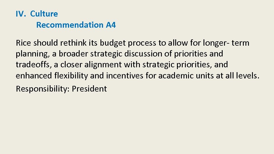 IV. Culture Recommendation A 4 Rice should rethink its budget process to allow for