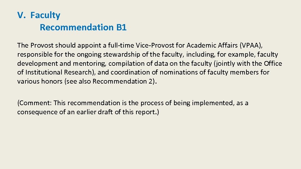 V. Faculty Recommendation B 1 The Provost should appoint a full-time Vice-Provost for Academic