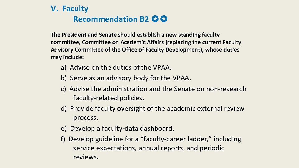 V. Faculty Recommendation B 2 ✪✪ The President and Senate should establish a new