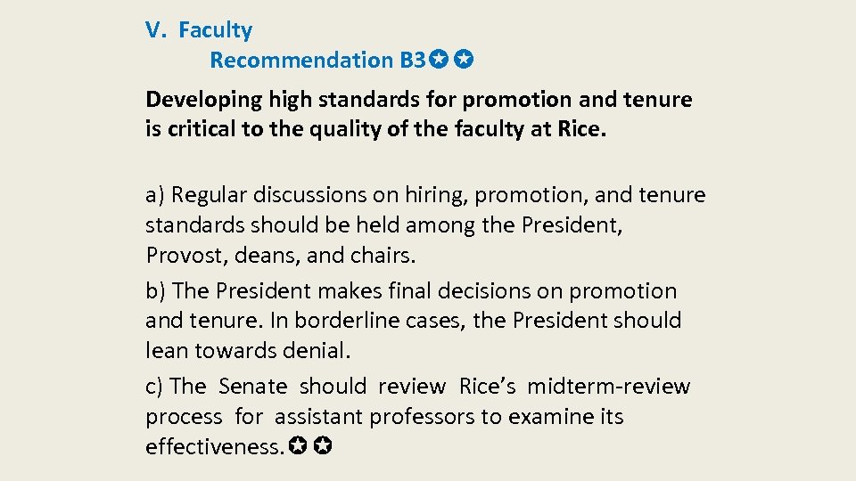 V. Faculty Recommendation B 3✪✪ Developing high standards for promotion and tenure is critical