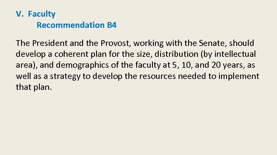 V. Faculty Recommendation B 4 The President and the Provost, working with the Senate,