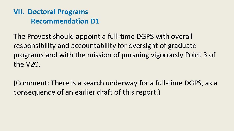 VII. Doctoral Programs Recommendation D 1 The Provost should appoint a full-time DGPS with