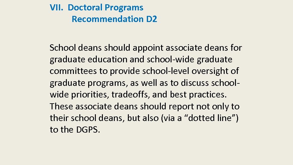 VII. Doctoral Programs Recommendation D 2 School deans should appoint associate deans for graduate