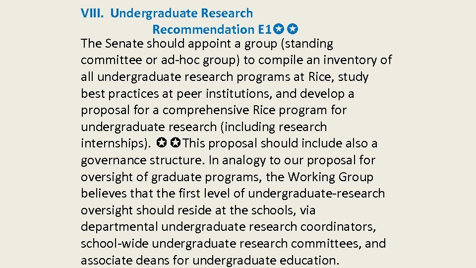 VIII. Undergraduate Research Recommendation E 1✪✪ The Senate should appoint a group (standing committee