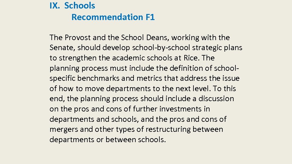 IX. Schools Recommendation F 1 The Provost and the School Deans, working with the