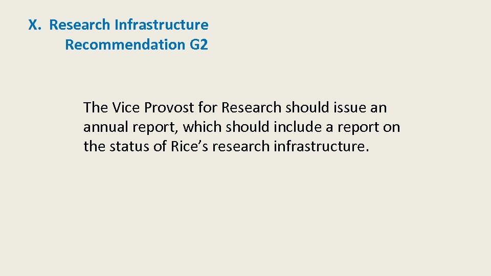 X. Research Infrastructure Recommendation G 2 The Vice Provost for Research should issue an
