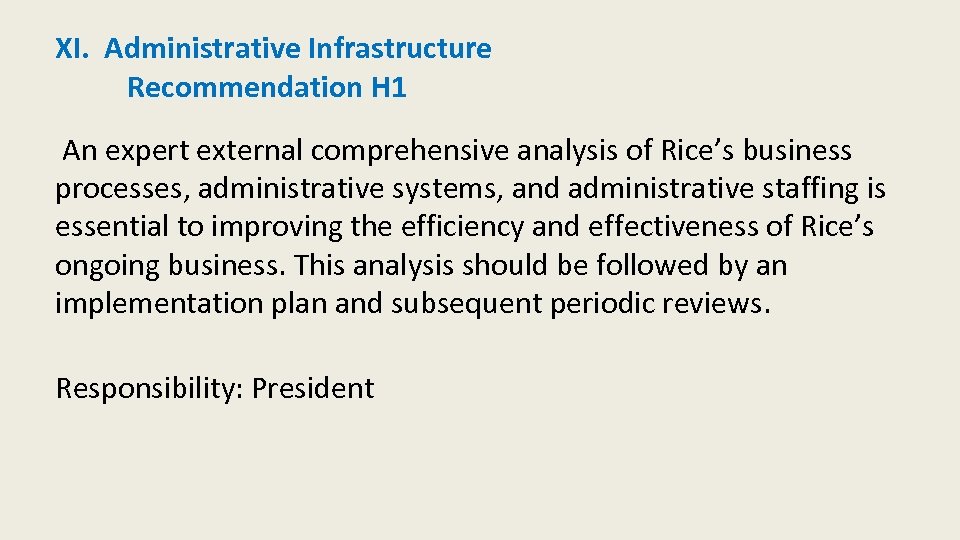 XI. Administrative Infrastructure Recommendation H 1 An expert external comprehensive analysis of Rice’s business