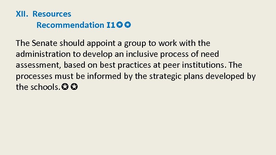 XII. Resources Recommendation I 1✪✪ The Senate should appoint a group to work with