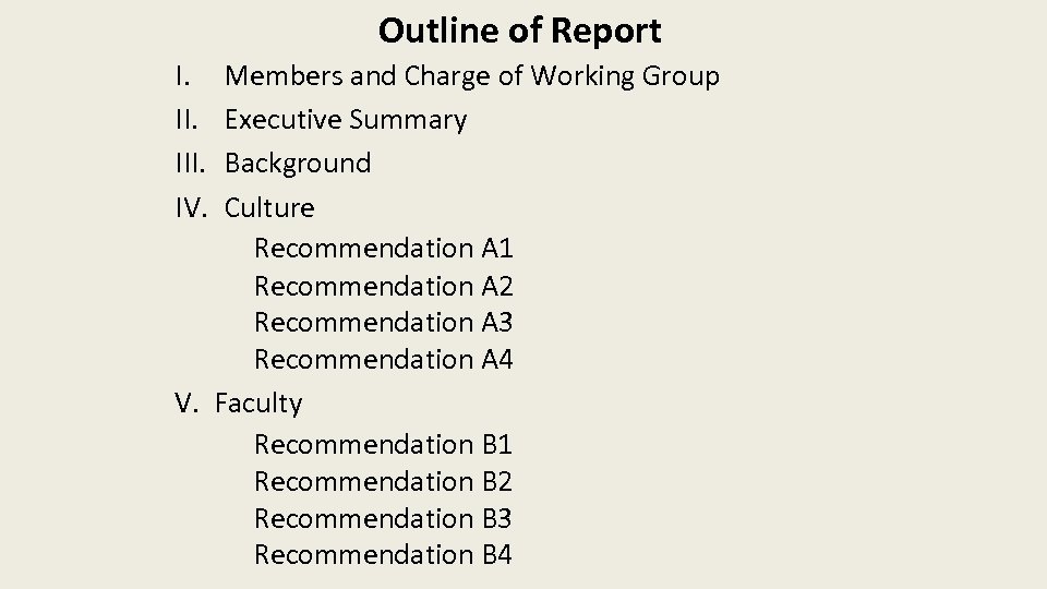 Outline of Report I. III. IV. Members and Charge of Working Group Executive Summary