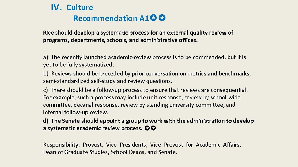 IV. Culture Recommendation A 1✪✪ Rice should develop a systematic process for an external