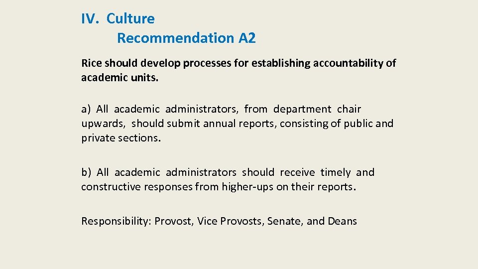 IV. Culture Recommendation A 2 Rice should develop processes for establishing accountability of academic