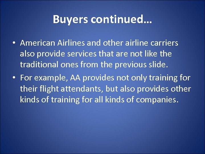Buyers continued… • American Airlines and other airline carriers also provide services that are