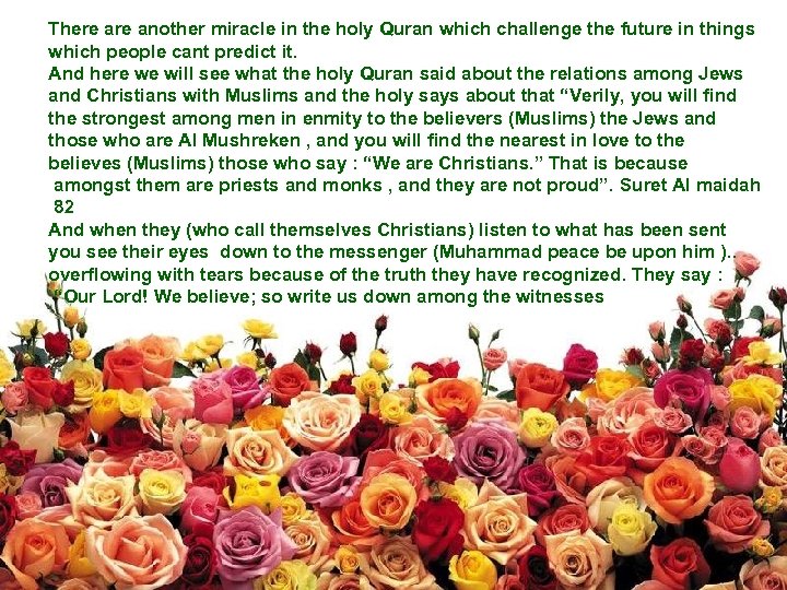 There another miracle in the holy Quran which challenge the future in things which